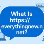 https everythingnew.net Your Complete Guide to This Innovation-Focused Platform